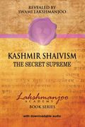 Kashmir Shaivism: The Secret Supremef (Lakshmanjoo Academy Book Series) (en Inglés)