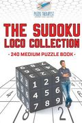 The Sudoku Loco Collection 240 Medium Puzzle Book (en Inglés)