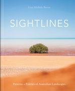 Sightlines: Patterns + Palettes of Australian Landscapes (en Inglés)