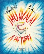 ¡Huákala! a los miedos