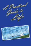 A Practical Guide to Life (en Inglés)
