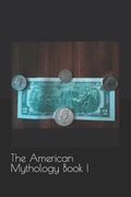 The American Mythology: Book I