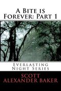 a bite is forever: part 1. everlasting night series (en Inglés)