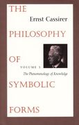 The Philosophy of Symbolic Forms: Volume 3: The Phenomenology of Knowledge