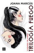 Trilogía Fuego 3. Ciudades de fuego - Joana Marcús - Crossbooks México