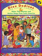 Diez Deditos and Other Play Rhymes and Action Songs From Latin America (in Spanish)