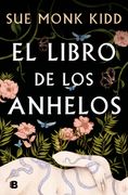 El libro de los anhelos - Sue Monk Kidd - EDICIONES B