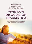 Vivir con Disociacion Traumatica: Entrenamiento de Habilidades pa ra Pacientes y Terapeutas