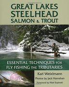 great lakes steelhead, salmon and trout,essential techniques for fly fishing the tributaries