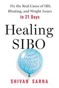 Healing Sibo: Fix the Cause of Ibs, Bloating, and Weight Issues in 21 Days (en Inglés)