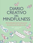 Diario Creativo del Mindfulness: Actividades Para Alcanzar la Calma en tu día a día (in Spanish)
