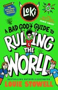 Loki: A Bad God's Guide to Ruling the World: Trickster Norse god turned school kid - the bestselling, wickedly funny, comics-style diary series featuring Loki and Thor for 8-12 year olds