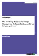 Das Buurtzorg-Modell in der Pflege. Chancen und Risiken anhand einer fiktiven Pflegeorganisation (en Alemán)