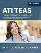 Ati Teas Practice Test Questions 2020-2021: Teas 6 Exam Prep Including 300+ Practice Questions for the Test of Essential Academic Skills, Sixth Edition (en Inglés)
