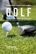 The Comprehensive Guidebook to Using Your RMR in Golf: Learn How to Accelerate Your Resting Metabolic Rate to Drop Fat and Generate Lean Muscle While (en Inglés)