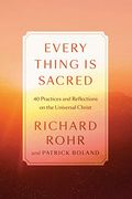 Every Thing is Sacred: 40 Practices and Reflections on the Universal Christ (en Inglés)