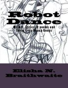 Robot Dance: My Art, Lyrics, 2 Poems & those Long Beach Songs (en Inglés)
