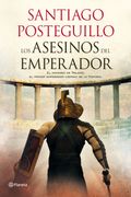 Los Asesinos del Emperador - Santiago Posteguillo - Planeta
