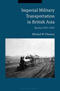 Imperial Military Transportation in British Asia: Burma 1941-1942 (en Inglés)