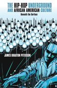 The Hip-Hop Underground and African American Culture: Beneath the Surface (en Inglés)