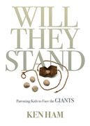 Will They Stand: Parenting Kids to Face the Giants 