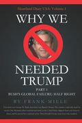 Why We Needed Trump: Part 1: Bush's Global Failure: Half Right (en Inglés)