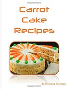 Carrot Cake Recipes: Includes 22 Note Pages (en Inglés)