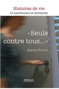 Seule contre tous...: Le harcèlement en entreprise (en Francés)