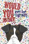 Would You Rather: Game Book For Kids, 200 Questions, silly scenarios and jokes for children, Hilarious, Funny, Silly, Easy And Hard. (en Inglés)