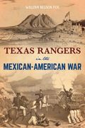Texas Rangers in the Mexican-American War (en Inglés)