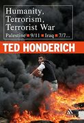 Humanity, Terrorism, Terrorist War: Palestine, 9-11, Iraq, 7-7. (en Inglés)