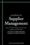 excellence in supplier management: how to better manage contracts with suppliers and add value: best practices in supplier relationship management and (en Inglés)