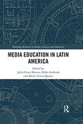 Media Education in Latin America (Routledge Research in Media Literacy and Education) (en Inglés)