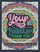 Your Out-of-the-Office is More Productive Than You: An Adult Coloring Book with Snarky Comments about Co-workers Funny Co-worker Quotes Coloring Book (en Inglés)