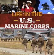 Life in the U. S. Marine Corps (Daily Life in the U. S. Military) (en Inglés)