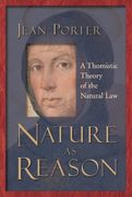 nature as reason,a thomistic theory of the natural law
