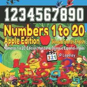 Numbers 1 to 20. Apple Edition. Bilingual Spanish-English: Números 1 a 20. Edición Manzana. Bilingüe Español-Inglés (en Inglés)