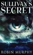 Sullivan'S Secret (1) (Marie Bartek and the Sips Team) (en Inglés)