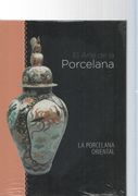 El Arte de la Porcelana. La Porcelana Oriental