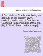 a chronicle of cranborne, being an account of the ancient town, lordship, and chase of cranborne ... collected from original records, etc. [by t. w. (en Inglés)