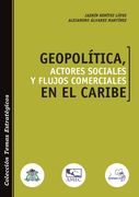 Geopolítica, Actores Sociales y Flujos Comerciales en el Caribe (in Spanish)