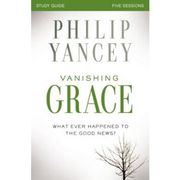 Vanishing Grace, Study Guide: Whatever Happened To The Good News? (en Inglés)