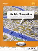 Via Della Grammatica. Teoria, Esercizi, Test e Materiale Autentico per Stranieri-Elementare-Intermedio (A1-B2) (en Italiano)