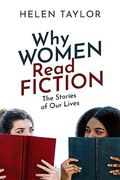 Why Women Read Fiction: The Stories of our Lives (en Inglés)