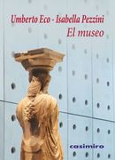 El Museo - Umberto Eco,Isabella Pezzini - Casimiro Libros