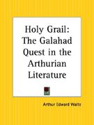 holy grail: the galahad quest in the arthurian literature (en Inglés)