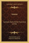 Ameto: Comedia Delle Ninfe Fiorentine (1558) (in Italian)
