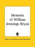 memoirs of william jennings bryan (en Inglés)