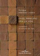 En el Principio era la Vida. Comentario al Evangelio de Juan