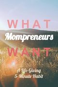 What Mompreneurs Want: A Life-Giving 5-Minute Habit (Sunny Field Medium) (en Inglés)